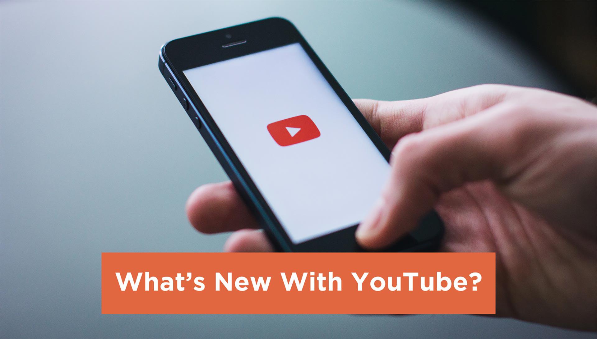 What's new with YouTube?
