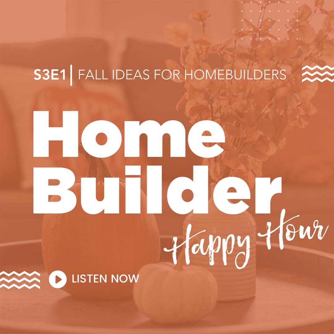 Fall Ideas for Homebuilders
