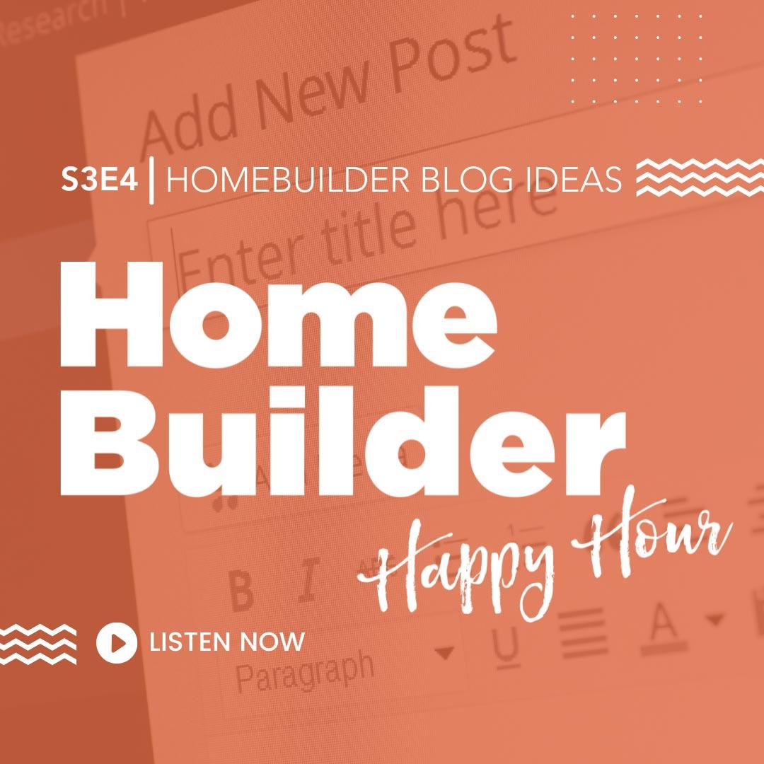 Homebuilder Blog Ideas