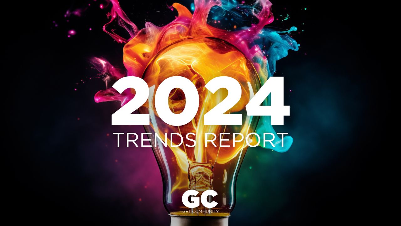 2024 Get Community Trends Report Get Community